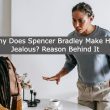 Spencer Bradley Make Him Jealous